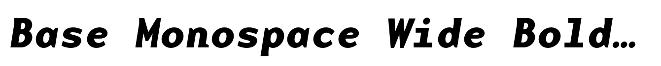 Base Monospace Wide Bold Italic